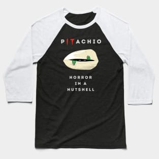 Pitachio - Horror in a Nutshell Baseball T-Shirt